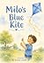 Milo's Blue Kite by Leslie Anne