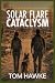 Solar Flare Cataclysm: A Po...