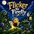 Flicker the Firefly by Angela Hayes
