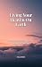 Living Your Heaven on Earth...