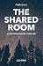 The Shared Room: A Psycholo...