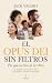 El Opus Dei sin filtros (Spanish Edition)