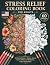 Stress Relief Coloring Book For Adults by Friendly Books