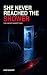 She Never Reached the Showe...