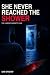 She Never Reached the Showe...
