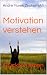 Motivation verstehen: Glück...
