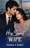 His Secret Wife: ...