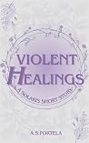 Violent Healings:...