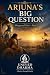 ARJUNA'S BIG QUESTION: Bhag...