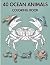 40 Ocean Animals Coloring B...
