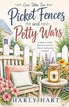 Picket Fences and Petty Wars (Love Takes Two Series Book 1) Picket Fences and Petty Wars (Love Takes Two Series Book 1)