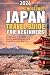 Stress-Free Japan Travel Guide for Beginners by Mira L. Hanforde