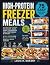 HIGH-PROTEIN FREEZER MEALS:...