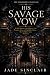His Savage Vow: A Dark Roma...