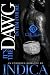 It’s The Dawg In Him For Me by indica