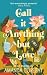 Call It Anything But Love: ...