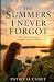The Summers I Never Forgot:...