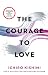 The Courage to Love