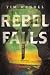 Rebel Falls: A Novel
