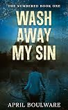 Wash Away My Sin:...
