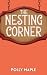 The Nesting Corner: A Small...