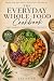 The Everyday Whole-Food Coo...