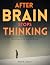 After Brain Stops Thinking by Mattie R. Chagnon