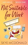 Not Suitable for Work (Anti-Belle #1)