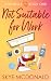 Not Suitable for Work by Skye McDonald Not Suitable for Work by Skye McDonald