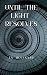 Until the Light Resolves