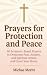 Prayers for Protection and Peace by Michae Meritt