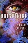 Brightfire by Jordan Rivet