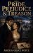 Pride, Prejudice & Treason: A Pride and Prejudice Variation