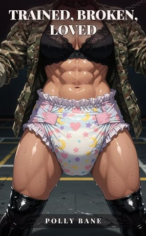 Trained, Broken, Loved: A Dominant Daddy’s Littles Army: A DDLG ABDL Book Story of Diaper Training, Humiliation, and Erotic Submission (The littles army)