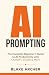 AI PROMPTING: The Complete ...