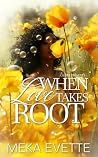 When Love Takes Root When Love Takes Root