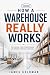 How a Warehouse Really Work...