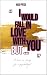 I Would Fall In Love With Y...