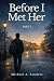 Before I Met Her: Part I