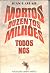 Mortos: duzentos milhões, t...