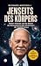 JENSEITS DES KÖRPERS: Rober...