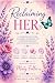 Reclaiming Her: A compassio...