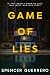 GAME OF LIES by Spencer Guerrero GAME OF LIES by Spencer Guerrero
