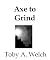 Axe to Grind