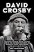 DAVID CROSBY: The Untold St...