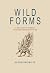 Wild Forms by George Myers