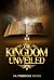 The Kingdom Unveiled