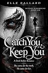 Catch You, Keep Y...