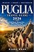 PUGLIA TRAVEL GUIDE 2026: T...