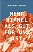 Mehr Himmel, als gut für uns ist
